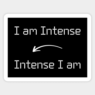 I am Intense T-Shirt mug apparel hoodie tote gift sticker pillow art pin Sticker